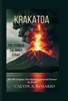 Krakatoa: Firestorm in the Sunda Strait: The 1883 Eruption That Shook an Island and Stunned the World B0FQ1Z88BQ Book Cover