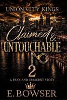 Union City Kings Claimed & Untouchable: A Faxx and Crescent Story Book 2 (Union City Kings Affiliated: Affiliates Of Kreed) B0HCLRYZSG Book Cover
