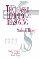 Text-Based Learning and Reasoning: Studies in History 0805819770 Book Cover