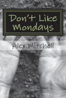 Don't Like Mondays 0992651433 Book Cover