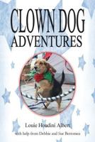Clown Dog Adventures 150078706X Book Cover