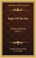 Right Off The Bat: Baseball Ballads 1120693691 Book Cover