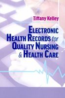 Electronic Health Records for Quality Nursing & Health Care 1605950718 Book Cover