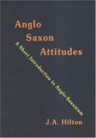 Anglo-Saxon Attitudes: A Short Introduction to Anglo-Saxonism 1898281394 Book Cover