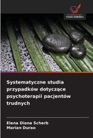 Systematyczne studia przypadków dotyczace psychoterapii pacjentów trudnych (Polish Edition) 6209990827 Book Cover