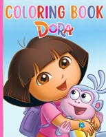 Dora Coloring Book: Great Activity Book to Color All Your Favorite Dora the Explorer Characters 3909620027 Book Cover