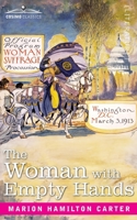 The Woman with Empty Hands: The Evolution of a Suffragette 1646798864 Book Cover