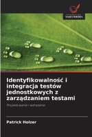 Identyfikowalnosc i integracja testów jednostkowych z zarzadzaniem testami (Polish Edition) 6209429637 Book Cover