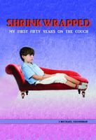 Shrinkwrapped: my first fifty years on the couch 1571431284 Book Cover