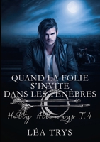 Quand la folie s'invite dans les ténèbres (Holly Alloways T.4) (French Edition) B09R1KTL4Z Book Cover