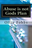 Abuse Is Not Gods Plan: The Code of Silence 1539931781 Book Cover