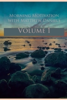 Morning Motivation with Matthew Daniels Volume One B0BS8SMXKZ Book Cover