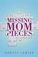 Missing Mom Pieces 164416888X Book Cover