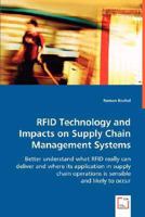 RFID Technology and Impacts on Supply Chain Management Systems: Better understand what RFID really can deliver and where its application in supply chain operations is sensible and likely to occur. 3639032950 Book Cover