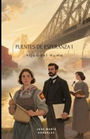 Puentes de Esperanza I: Hijos del Humo (Spanish Edition) B0FN4CR6RR Book Cover