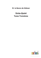 Sixte-Quint: Tome Troisième 3752474262 Book Cover