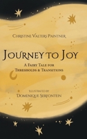 Journey to Joy: A Fairy Tale for Thresholds and Transitions 1068393602 Book Cover