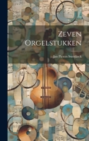 Zeven Orgelstukken 1022080830 Book Cover