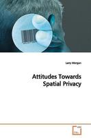 Attitudes Towards Spatial Privacy 3639165284 Book Cover