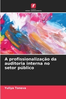 A profissionalização da auditoria interna no setor público (Portuguese Edition) 6630405536 Book Cover