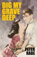 Dig My Grave Deep 1479445258 Book Cover