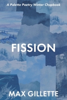 Fission (2025 Micro Chapbook Prize) B0GYVM4BBK Book Cover