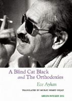 A Blind Cat Black and The Orthodoxies (Green Integer) 1933382368 Book Cover