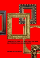 La Arquitectura en la pintura italiana del Trecento al Quatrocento B0BHTBX3J6 Book Cover
