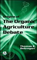 Origins of the Organic Agriculture Debate 0813805139 Book Cover