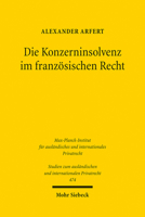Die Konzerninsolvenz Im Franzosischen Recht: Eine Analyse Des Rechts Der Unternehmen in Schwierigkeit (Droit Des Entreprises En Difficulte) Aus Der ... Privatrecht, 474) 3161601246 Book Cover