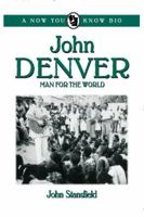 John Denver: Man for the World (Now You Know Bio's) 0865410887 Book Cover