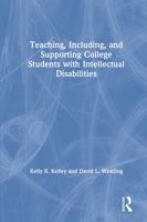 Teaching, Including, and Supporting College Students with Intellectual Disabilities 1138618071 Book Cover