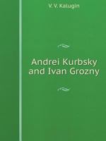 Andrei Kurbsky and Ivan Grozny 5519554455 Book Cover