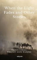 When The Light Fades and Other Stories 9360167746 Book Cover