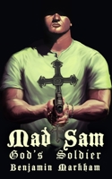 Mad Sam: God's Soldier B095GLNM3Y Book Cover