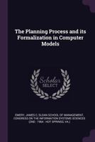 The Planning Process and Its Formalization in Computer Models 1378142195 Book Cover