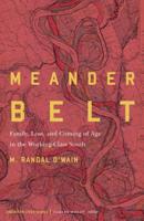 Meander Belt: Family, Loss, and Coming of Age in the Working-Class South 1496213319 Book Cover