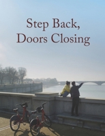 Step Back, Doors Closing: Screenplay B0H6KDSFCC Book Cover