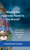 What is the supreme power in the world?: Human power, Planetary power, Divine power or Time? B0FND9TL4W Book Cover