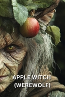 Apple Witch (Werewolf) B0DSGNWP5N Book Cover
