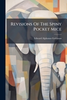 Revisions Of The Spiny Pocket Mice: (genera Heteromys And Liomys), Issues 31-38 1286315654 Book Cover