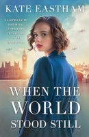 When the World Stood Still: Heartbreaking historical fiction set in the time of Spanish flu 1800194889 Book Cover