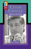 Cesar Chavez: Fighter in the Fields (High Five Reading) 0736895280 Book Cover