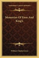 Memories Of Eton And King's 1163256870 Book Cover