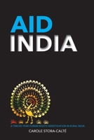 AID India: A Twelve Year Human Rights Investigation in Rural India 2955215058 Book Cover