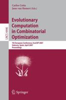 Evolutionary Computation in Combinatorial Optimization: 7th European Conference, EvoCOP 2007, Valencia, Spain, April 11-13, 2007, Proceedings 3540716149 Book Cover