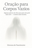Oração para Corpos Vazios (Portuguese Edition) B0FH9ZL1YY Book Cover