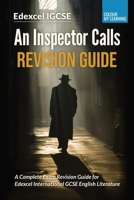 Edexcel IGCSE An Inspector Calls Revision Guide: A Complete Exam Revision for Edexcel International GCSE English Literature (Essential Literature: Complete Edexcel IGCSE Revision Series) 1913557510 Book Cover