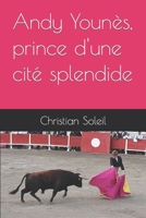 Andy Younès, prince d'une cité splendide B09KN7YD62 Book Cover