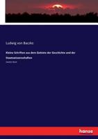 Kleine Schriften aus dem Gebiete der Geschichte und der Staatswissenschaften (German Edition) 3743663678 Book Cover